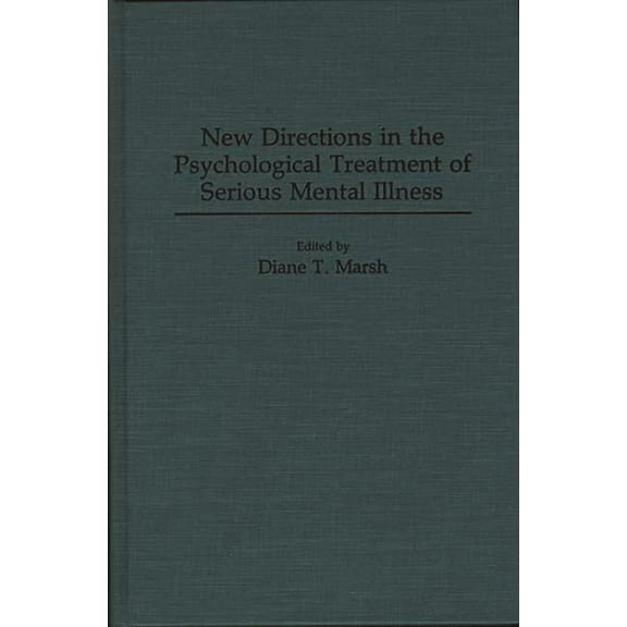 New Directions in the Psychological Treatment of Serious Mental Illness, (Hardcover)