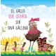 thumbnail image 1 of Libro El Gallo Que Queria Ser Una Gallina Tapa Blanda, Autor Carine Paquin, Editorial Picaronaobelisco, 1 of 2