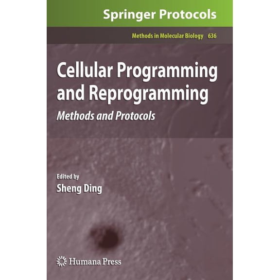 Methods in Molecular Biology Cellular Programming and Reprogramming: Methods and Protocols, Book 636, (Hardcover)