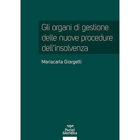 Mariacarla Giorgetti Gli organi di gestione delle nuove procedure dell'insolvenza (Paperback)