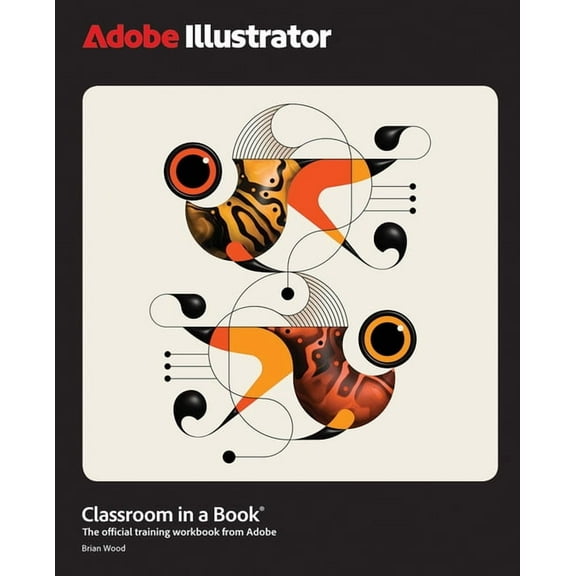 Classroom in a Book (Adobe) Adobe Illustrator Classroom in a Book 2025 Release, (Paperback)