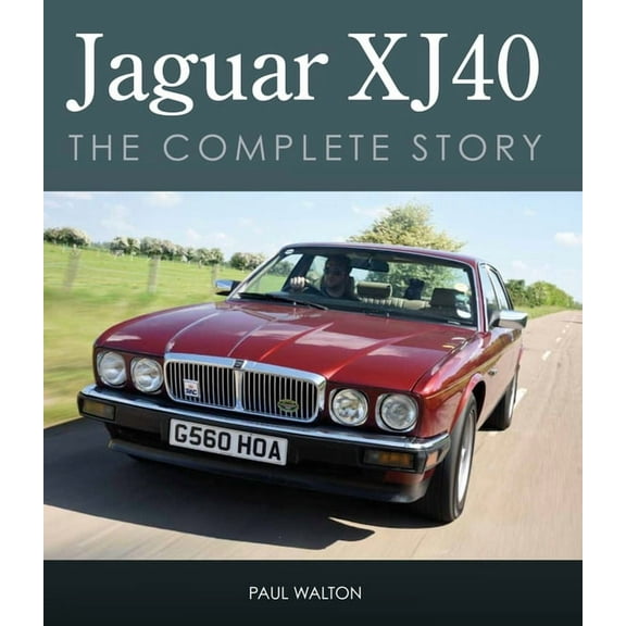 Jaguar Xj40: The Complete Story, (Hardcover)