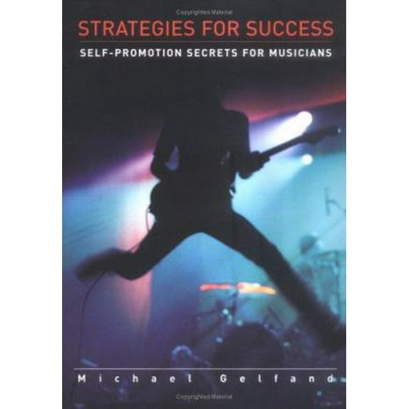 Pre-Owned Strategies For Success: Self-promotion Secrets For Musicians (Paperback) 0825673046 9780825673047