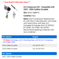 thumbnail image 2 of A/C Compressor Kit - Compatible with 2002 - 2006 Cadillac Escalade 2003 2004 2005, 2 of 2