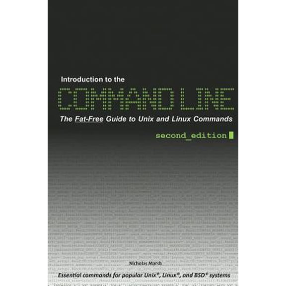 Pre-Owned Introduction to the Command Line (Second Edition): The Fat Free Guide to Unix and Linux Commands (Paperback) 1450588301 9781450588300