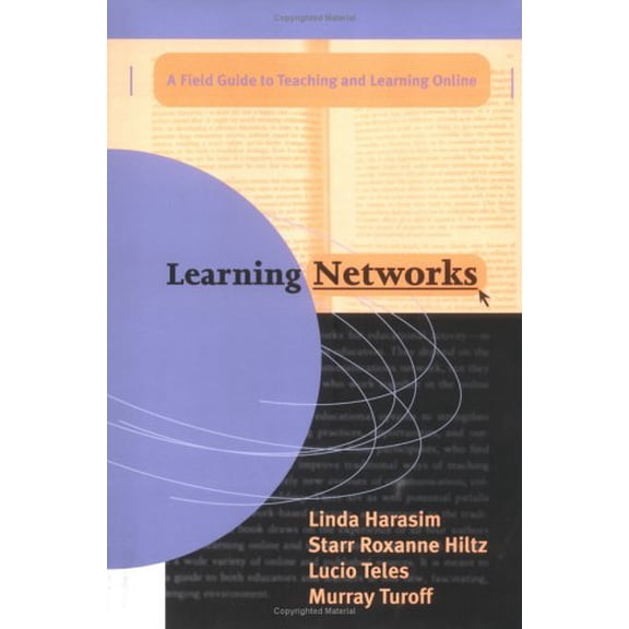 Pre-Owned Learning Networks: A Field Guide to Teaching and Learning Online (Hardcover) 0262082365 9780262082365