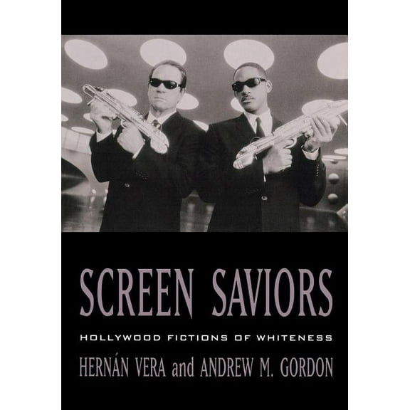 Screen Saviors: Hollywood Fictions of Whiteness, (Paperback)