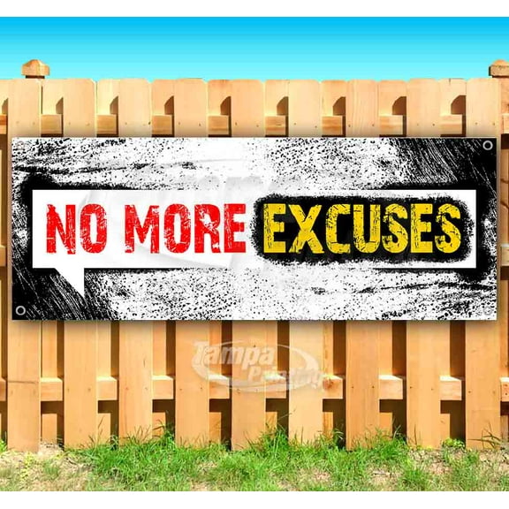 No More Excuses 13 oz Vinyl Banner With Metal Grommets