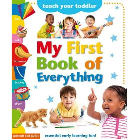 Teach Your Toddler My First Book Of Everything Essential Early