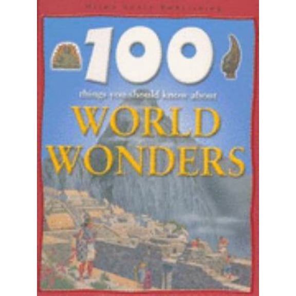 Pre-Owned 100 Things You Should Know About Wonders of the World (100 Things You Should Know Abt) (Paperback) 1842361929 9781842361924