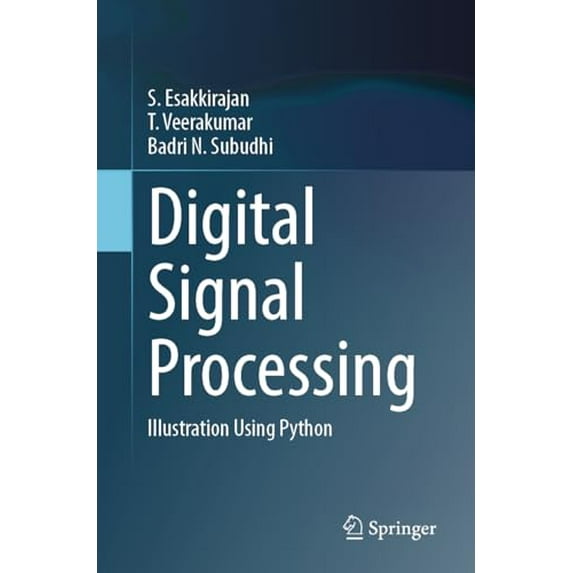 Pre-Owned Digital Signal Processing: Illustration Using Python, 9789819967513, 9819967511, Paperback, 1st ed. 2024 edition