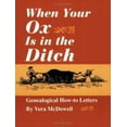 thumbnail image 1 of Pre-Owned When Your Ox Is in the Ditch. Genealogical How-To Letters (Paperback) 0806314842 9780806314846, 1 of 1