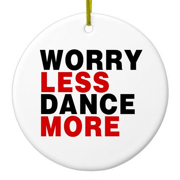 DistinctInk Hanging Ceramic Christmass Tree Ornament with Gold String - Great Gift / Present - 2 3/4 inch diameter - Worry Less, Dance More