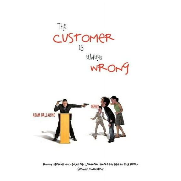 The Customer Is Always Wrong (Paperback)