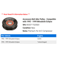 thumbnail image 2 of Accessory Belt Idler Pulley - Compatible with 1995 - 1999 Mitsubishi Eclipse 1996 1997 1998, 2 of 2