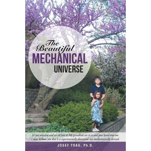 The Beautiful Mechanical Universe (Paperback)