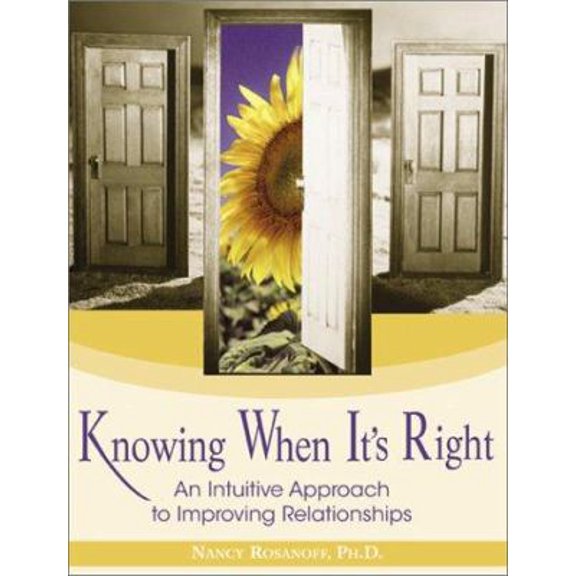 Pre-Owned Knowing When It's Right: An Intuitive Approach to Improving Relationships (Paperback) 1570719659 9781570719653