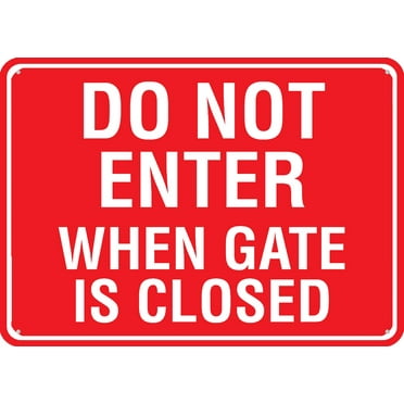 Do Not Enter When Gate Is Closed Sign Aluminum 8X12 Inch Uv Ink Printed For House And Business
