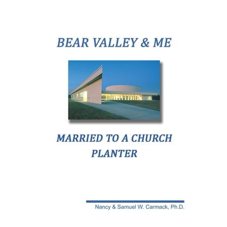 Church Planters - Bear Valley and Me : Married to a Church Planter