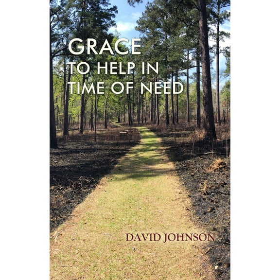 Grace to Help in Time of Need (Paperback)