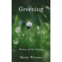 Greening: Poetry of the Spring (Paperback)