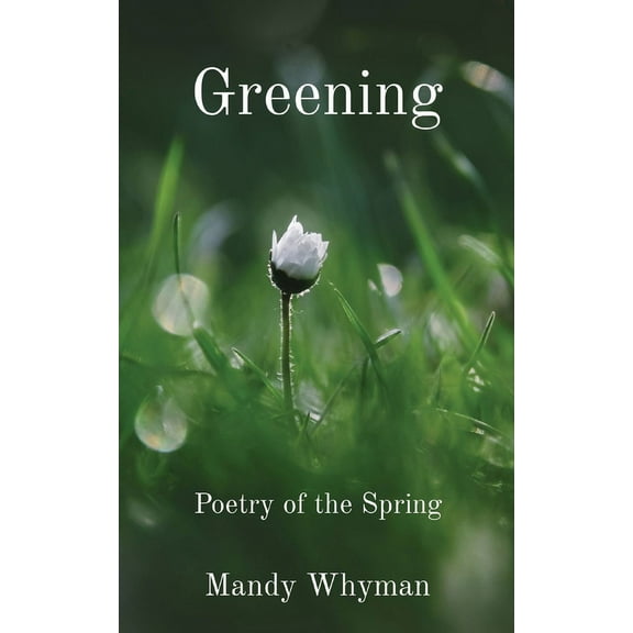 Greening: Poetry of the Spring, (Paperback)