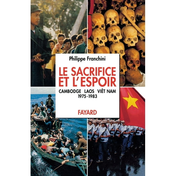 Le Sacrifice et l'espoir (Cambodge, Laos, ViÃªt Nam), (Paperback)