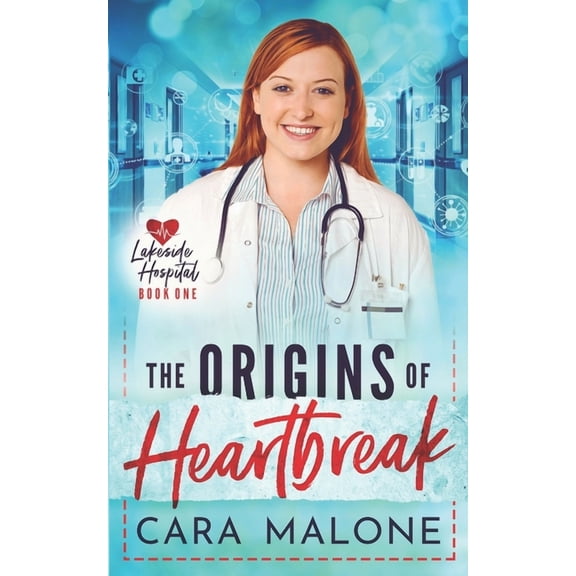 The Origins of Heartbreak: A Lesbian Medical Romance (Paperback) by Cara Malone