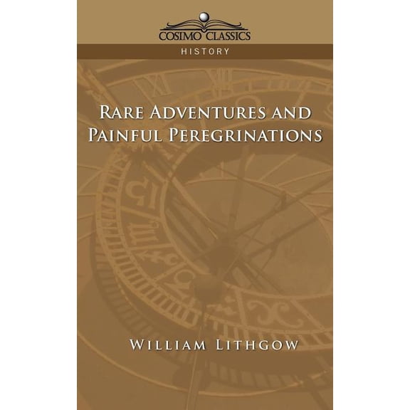 Rare Adventures & Painful Peregrinations (Paperback)