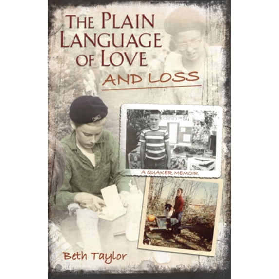 Pre-Owned The Plain Language of Love and Loss: A Quaker Memoir (Paperback) 0826218458 9780826218452