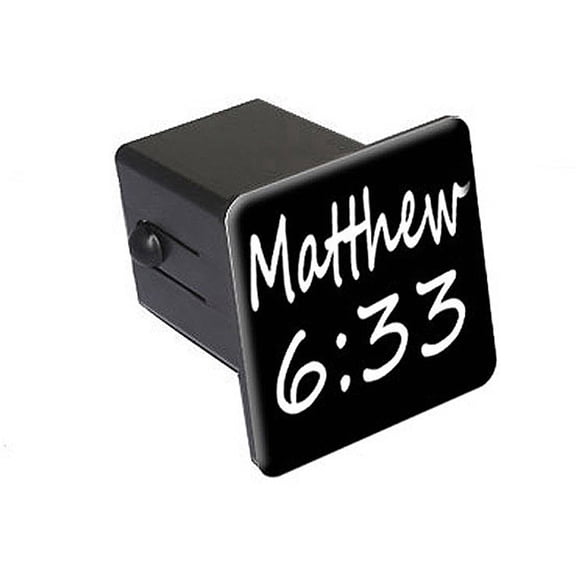 Matthew 6-33, Christian Bible Verse 2" Tow Trailer Hitch Cover Plug Insert