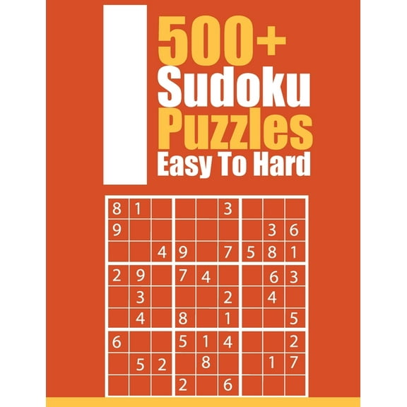 500 Sudoku Puzzles Easy To Hard: Ultimate Challenge Collection of Sudoku Problems with Three Levels of Difficulty to Improve your Game (Paperback)
