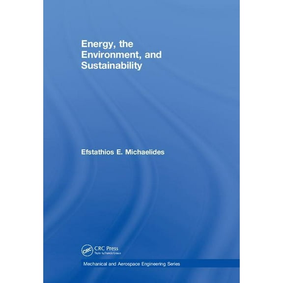 Mechanical and Aerospace Engineering Energy, the Environment, and Sustainability, (Hardcover)