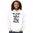thumbnail image 5 of Life Based True Story Sarcastic Humor Hoodie Sweatshirt Women Men Brisco Brands S, 5 of 6