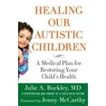 thumbnail image 1 of Pre-Owned Healing Our Autistic Children: A Medical Plan for Restoring Your Child's Health (Paperback) 0230616399 9780230616394, 1 of 1
