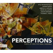 Perceptions: Points of View for Small Ensemble (CD)