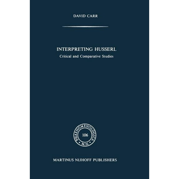 Phaenomenologica Interpreting Husserl: Critical and Comparative Studies, Book 106, (Paperback)