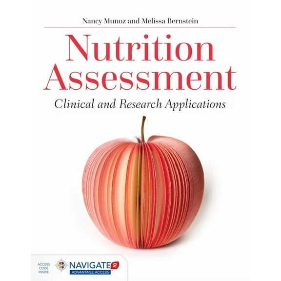 Nutrition Assessment: Clinical and Research Applications: Clinical and Research Applications (Paperback)