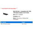 thumbnail image 2 of Multi Rib Belt - Compatible with 1988 - 1995 Buick LeSabre 3.8L V6 GAS 1989 1990 1991 1992 1993 1994, 2 of 2