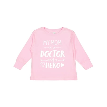 

Inktastic My Mom is a Doctor and a Hero Gift Toddler Boy or Toddler Girl Long Sleeve T-Shirt