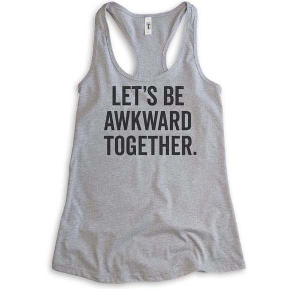 Let's Be Awkward Together Tank Top, Ladies Racerback Tank Top, Couples Tank, Awkward BFF Best Friends Tank, Heather Gray, Large