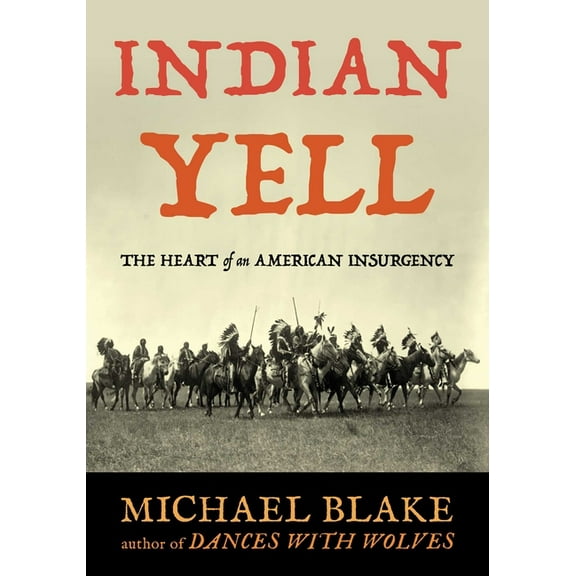 Indian Yell: The Heart of an American Insurgency, (Paperback)