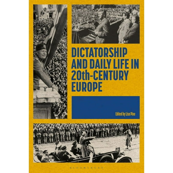 Dictatorship and Daily Life in 20th-Century Europe (Paperback)