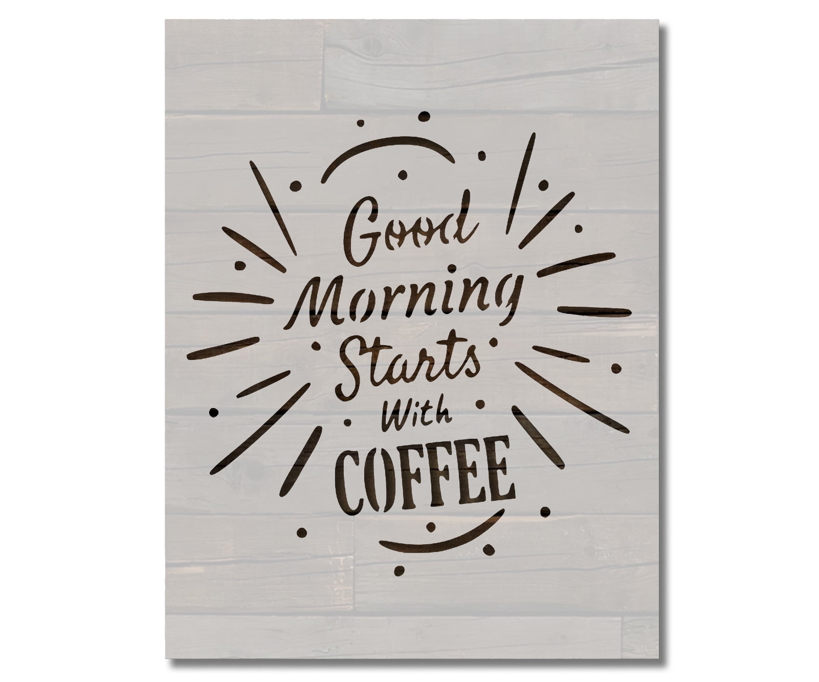 Good Morning Coffee Stencil Template Reusable 8.5 x 11 Inches for