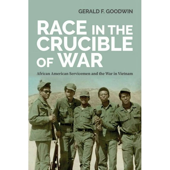 Culture and Politics in the Cold War and Race in the Crucible of War: African American Servicemen and the War in Vietnam, (Paperback)