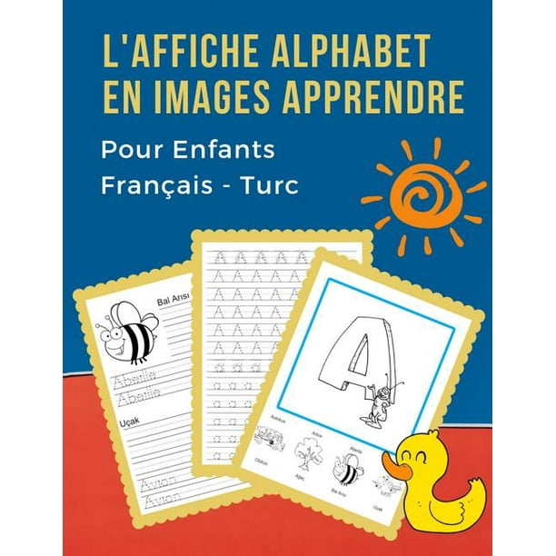 L Affiche Alphabet En Images Apprendre Pour Enfants Francais Turc First Bebe Bilingue Dictionnaire Visuel French L Affiche Alphabet En Images Apprendre Pour Enfants Francais Turc First Bebe Bilingue Dictionnaire Visuel French