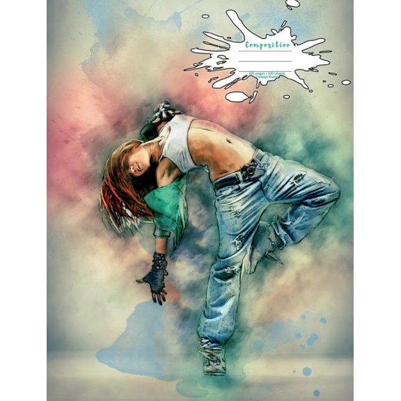 Composition : Dancer Hip Hop school supplies notebook, for students who love dance. For kids of all ages. Elementary, middle school or high school. (Paperback)