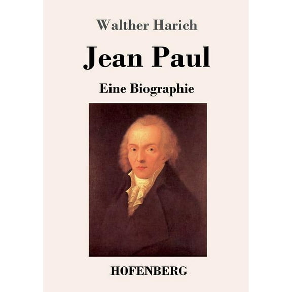 Jean Paul: Eine Biographie (Paperback)
