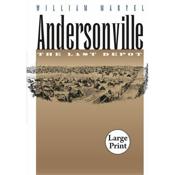 Civil War America Andersonville: The Last Depot, (Paperback)