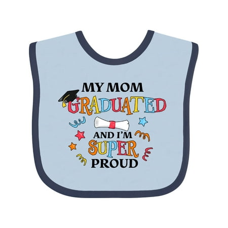 

Inktastic My Mom Graduated and I m Super Proud Gift Baby Boy or Baby Girl Bib